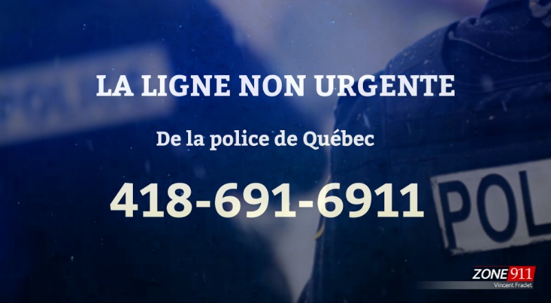 NOUVEAU - Voici la ligne non urgente de la police de Québec 418-691-6911